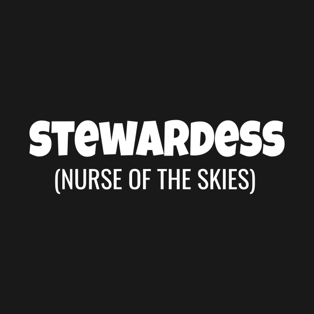 Stewardess Nurse Of The Skies Shirt by Tengelmaker