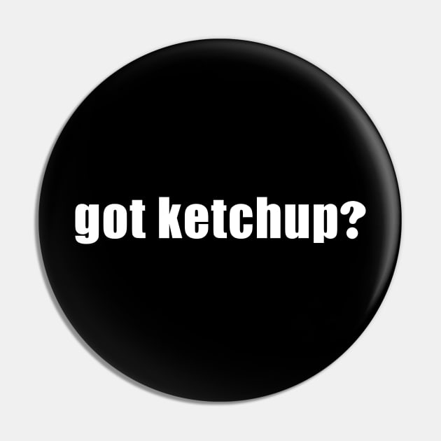 Got Ketchup Pin by sunima