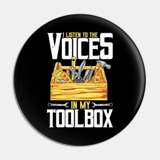 I Listen To The Voices In My Toolbox Handyman Joke Pin