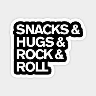 Snacks & Hugs & Rock N Roll Magnet