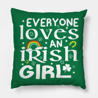 St Patricks Day Everyone Loves an Irish Girl Pillow