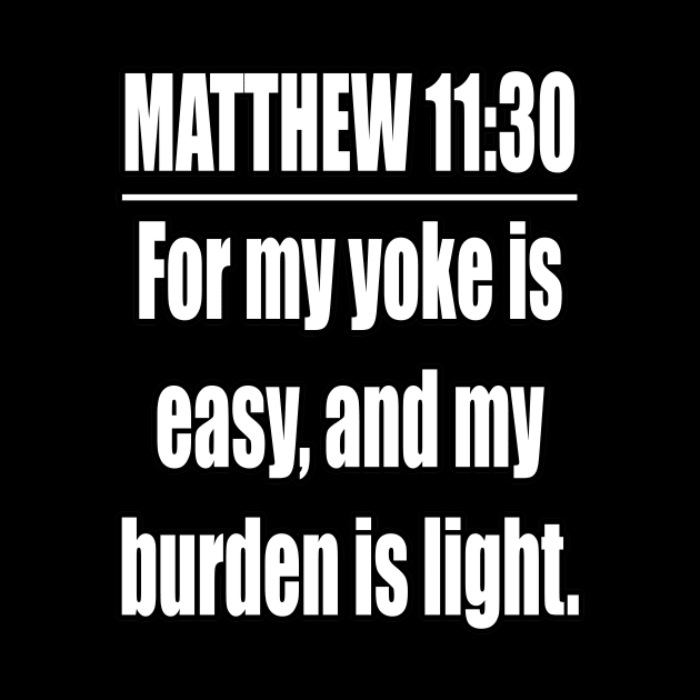 Matthew 11:30  KJV: King James Version by Holy Bible Verses