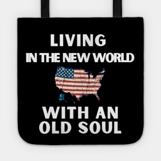 Living In The New World With An Old Soul Tote