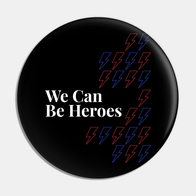 We can be heroes Pin by London Colin