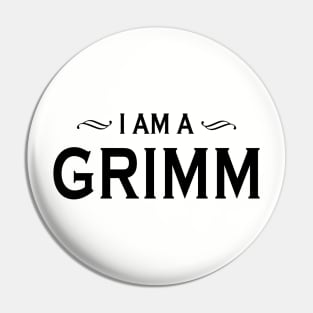 I Am A Grimm Pin