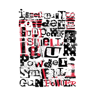 I smell gun powder 101 T-Shirt