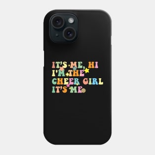 Its Me Hi I'm The Cheer Girl Phone Case