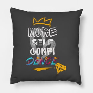 More Self Confidence Pillow