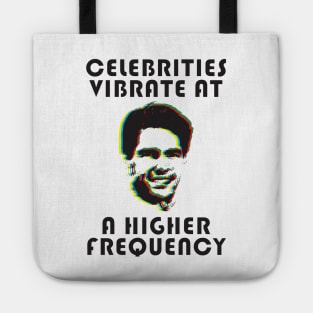 CELEBRITIES VIBRATE AT A HIGHER FREQUENCY Tote