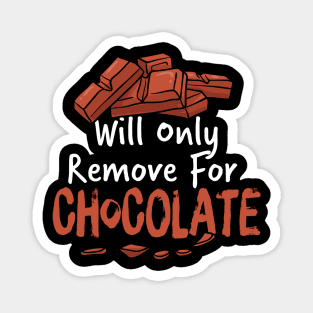 Funny saying- Will Only Remove For CHOCOLATE MASK Magnet