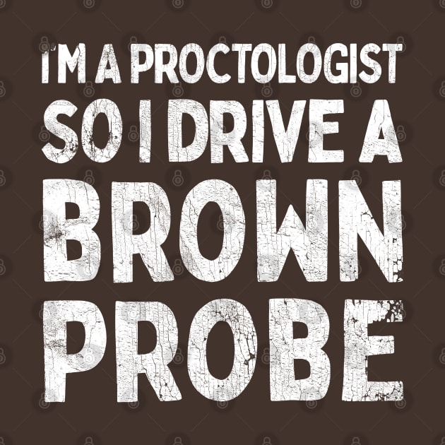I'm A Proctologist So I Drive A Ford Probe by DankFutura