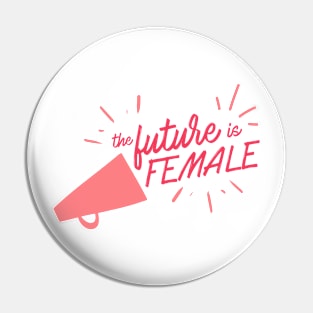 The Future Is Female Pin