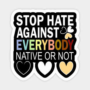 Everybody - Stop Asian Hate - Racism Awareness - Hearts Magnet