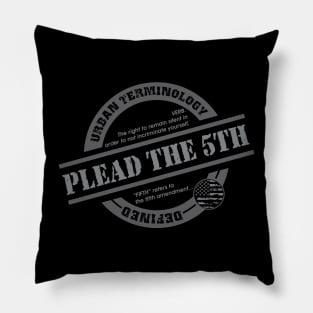 PLEAD THE 5TH Pillow