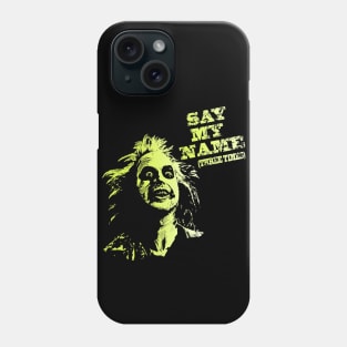 Say my name(three times) Phone Case