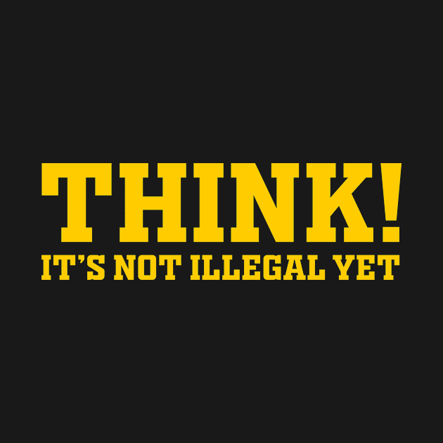 THINK ! (yellow text) by Ticus7