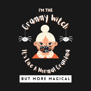 I'm The Grammy Witch It's Like A Normal Grandma But More Magical Halloween T-Shirt