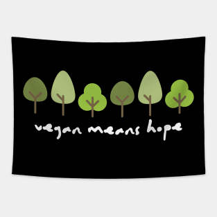 Vegan means hope Tapestry