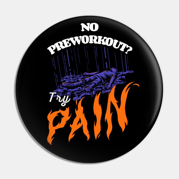 No Preworkout? Try Pain Pin by Jentiz