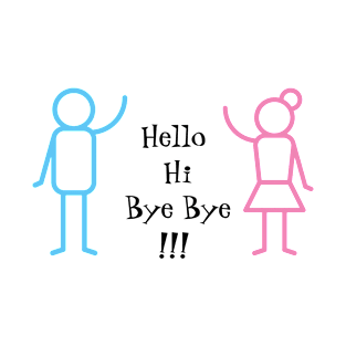 Hello Hi Bye Bye T-Shirt