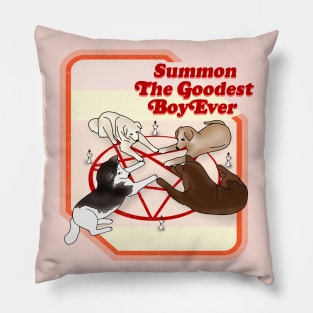 Summon The Goodest Boy Ever Pillow