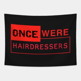 Once Were Hairdressers Tapestry