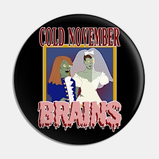 Cold November Brains - Funny Halloween Pin