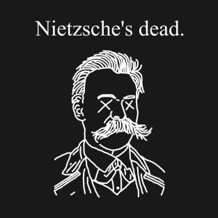 Nietzsche's dead. (White) T-Shirt