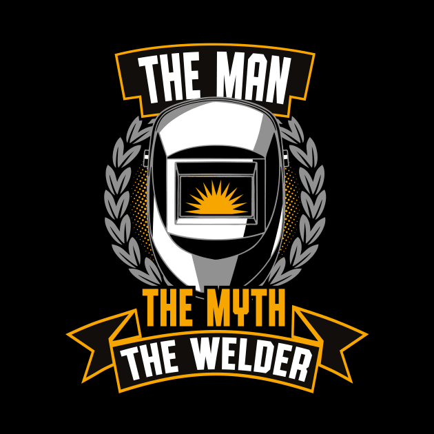 The Man The Myth The Welder Fun Welding by Foxxy Merch