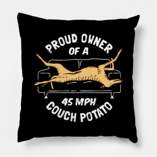 Proud Owner Of A 45MPH Couch Potato - Funny Brindle Greyhound Gift Pillow