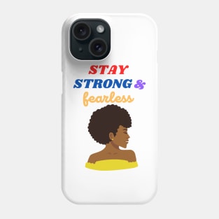 Stay Strong & Fearless Phone Case