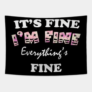 it's fine i'm fine everything's fine Tapestry