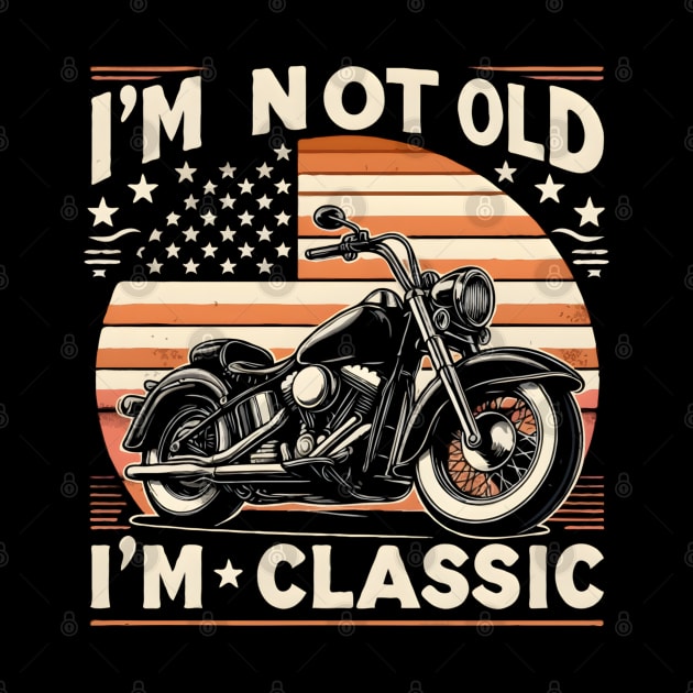 Vintage Motorcycle Biker Dad I'M not Old I'm Classic by TopTees