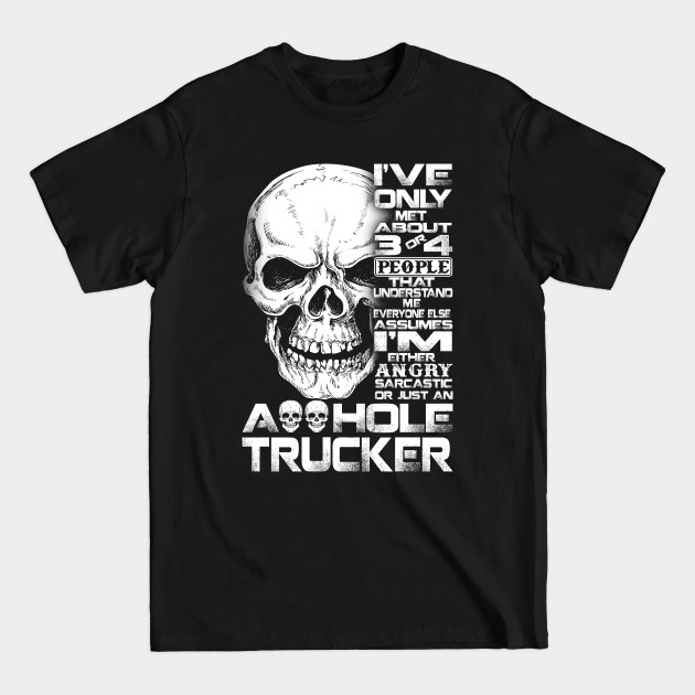 Just An Asshole Trucker Proud Trucker T Shirts For Trucker Gift For Trucker Family - Trucker - T-Shirt Just An Asshole Trucker Proud Trucker T Shirts For Trucker Gift For Trucker Family - Trucker - T-Shirt