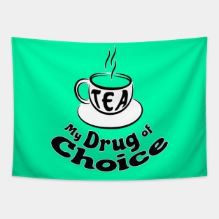 Tea is my drug of choice - Tea Lover Tapestry