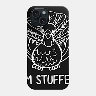 I'm Stuffed Turkey Phone Case