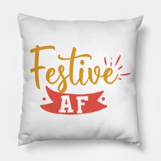 Festive AF! Pillow