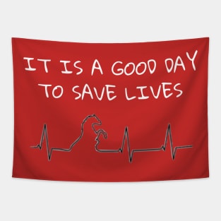 It's A Good Day To Save Lives - Horse Tapestry