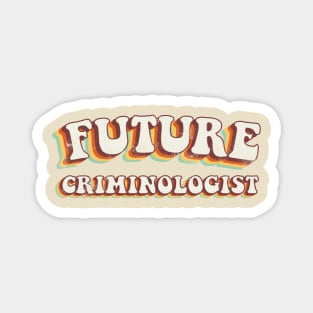 Future Criminologist - Groovy Retro 70s Style Magnet