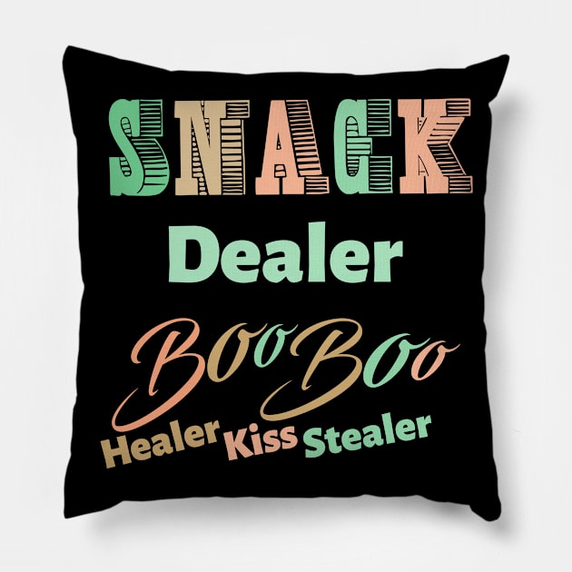 snack dealer boo boo healer kiss stealer Pillow by Storfa101