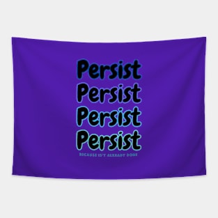 Persist. Tapestry