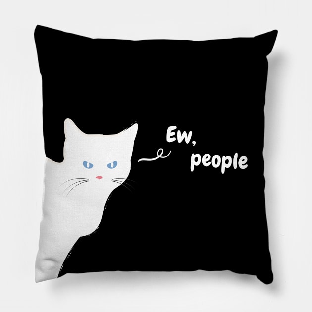 Ew People - Funny White Cat Pillow by applebubble