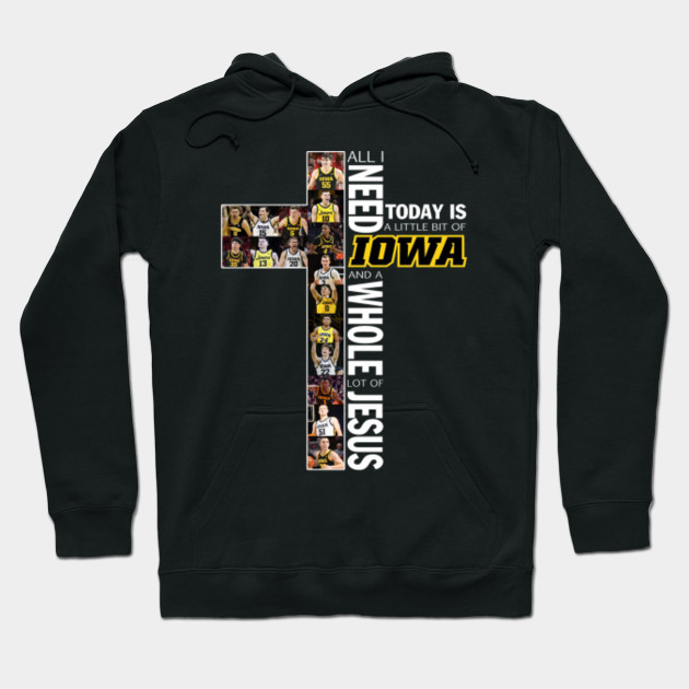 All I Need Today Is A Little Bit Of Iowa Hawkeyes And A Whole Lot