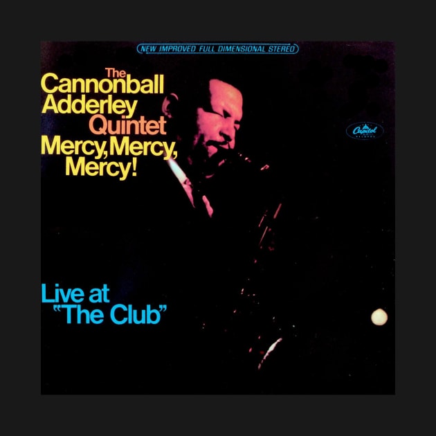 CANNONBALL ADDERLEY- LIVE AT THE CLUB by The Jung Ones