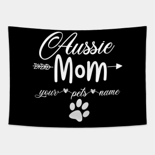 Aussie Mom Your Pets Name Tapestry