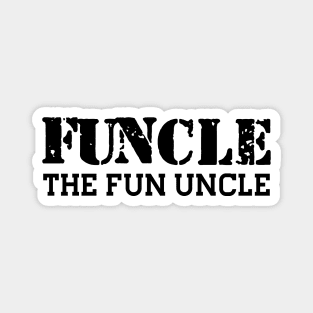 Funcle the fun uncle Magnet