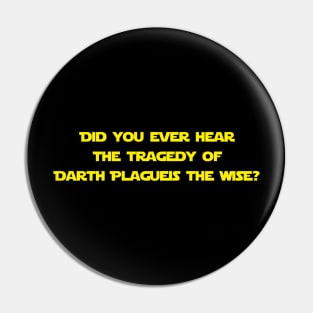 The Tragedy of Darth Plagueis the Wise Pin