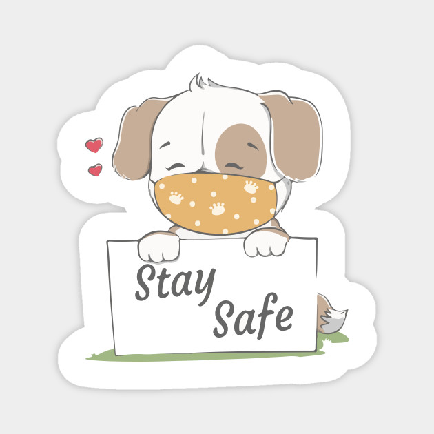 Stay Safe Message With Cute Dog Wearing Face Mask Cartoon Hand Drawn Stay Safe Message With Cute Dog Magnes Teepublic Pl