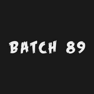 batch 89 T-Shirt