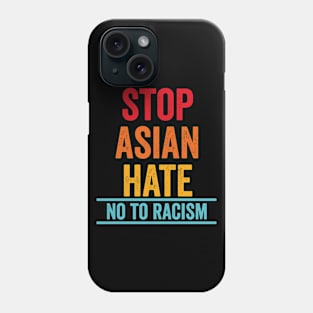 Stop Asian Hate Phone Case